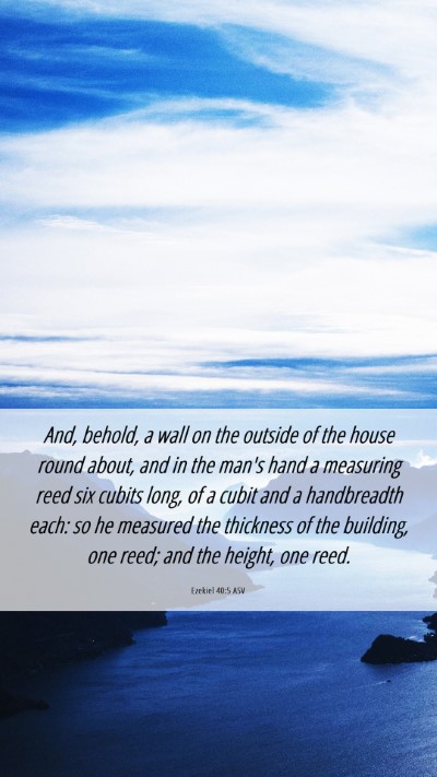 Picture 06 - Ezekiel 40:5 ASV Mobile Phone Wallpaper - And, behold, a wall on the outside of the house - Mobile Bible Verse Wallpaper