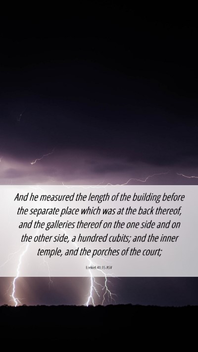 Picture 06 - Ezekiel 41:15 ASV Mobile Phone Wallpaper - And he measured the length of the building before - Mobile Bible Verse Wallpaper