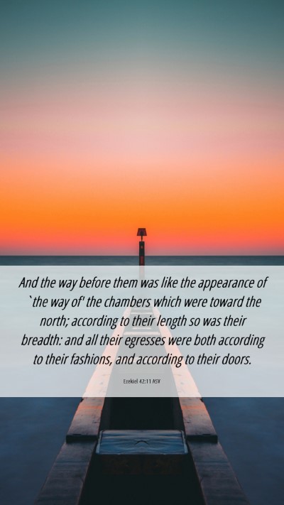 Picture 06 - Ezekiel 42:11 ASV Mobile Phone Wallpaper - And the way before them was like the appearance - Mobile Bible Verse Wallpaper