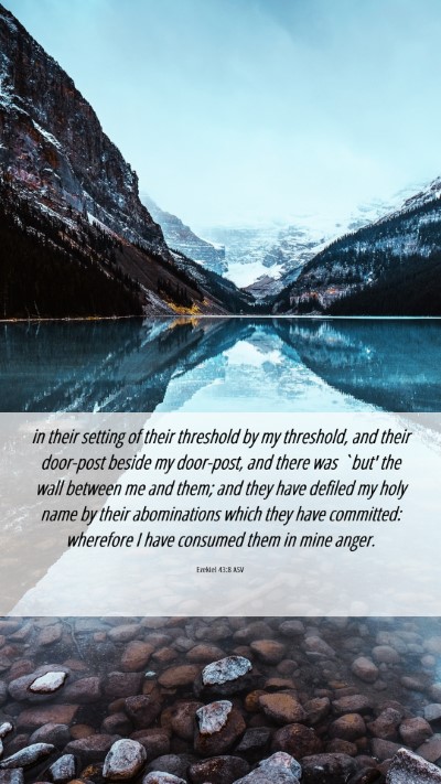 Picture 06 - Ezekiel 43:8 ASV Mobile Phone Wallpaper - in their setting of their threshold by my - Mobile Bible Verse Wallpaper