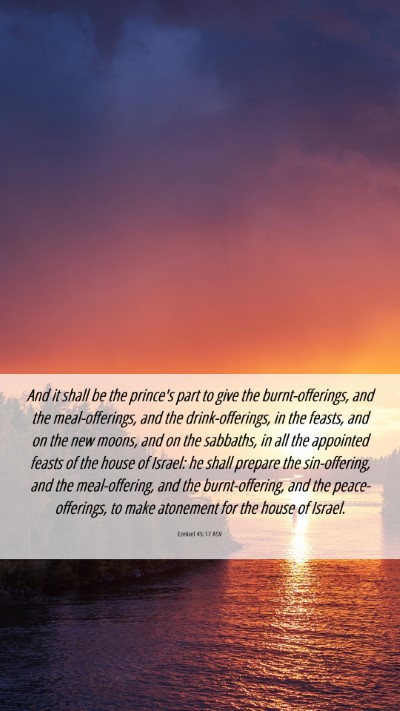 Picture 06 - Ezekiel 45:17 ASV Mobile Phone Wallpaper - And it shall be the prince's part to give the - Mobile Bible Verse Wallpaper