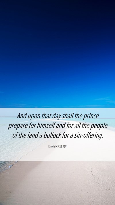 Picture 06 - Ezekiel 45:22 ASV Mobile Phone Wallpaper - And upon that day shall the prince prepare for - Mobile Bible Verse Wallpaper