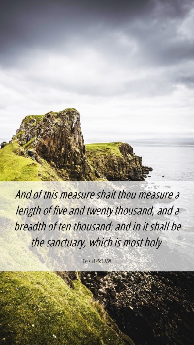 Picture 06 - Ezekiel 45:3 ASV Mobile Phone Wallpaper - And of this measure shalt thou measure a length - Mobile Bible Verse Wallpaper