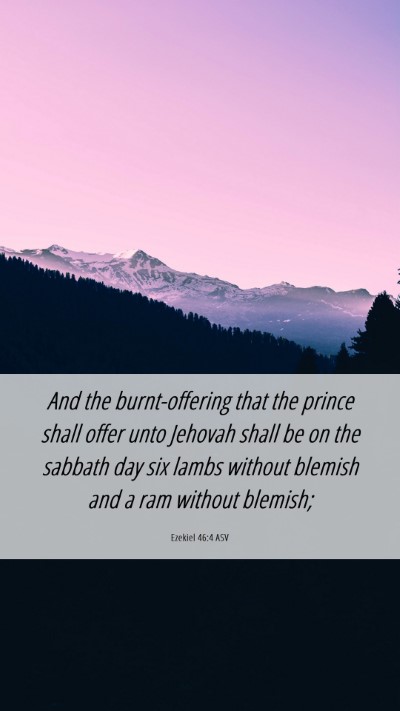 Picture 06 - Ezekiel 46:4 ASV Mobile Phone Wallpaper - And the burnt-offering that the prince shall - Mobile Bible Verse Wallpaper