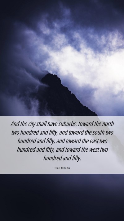 Picture 06 - Ezekiel 48:17 ASV Mobile Phone Wallpaper - And the city shall have suburbs: toward the north - Mobile Bible Verse Wallpaper