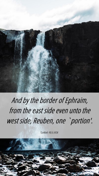 Picture 06 - Ezekiel 48:6 ASV Mobile Phone Wallpaper - And by the border of Ephraim, from the east side - Mobile Bible Verse Wallpaper