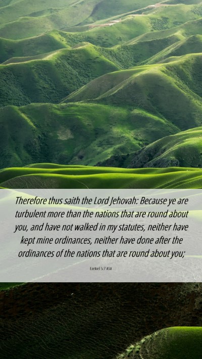 Picture 06 - Ezekiel 5:7 ASV Mobile Phone Wallpaper - Therefore thus saith the Lord Jehovah: Because ye - Mobile Bible Verse Wallpaper