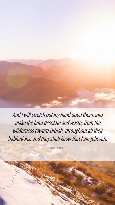 Picture 06 - Ezekiel 6:14 ASV Mobile Phone Wallpaper - And I will stretch out my hand upon them, and - Mobile Bible Verse Wallpaper