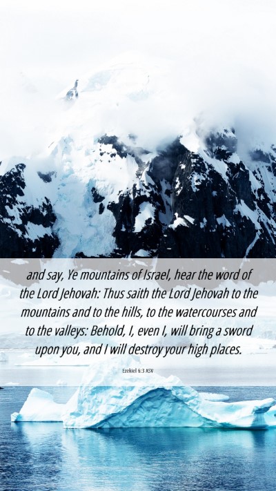 Picture 06 - Ezekiel 6:3 ASV Mobile Phone Wallpaper - and say, Ye mountains of Israel, hear the word of - Mobile Bible Verse Wallpaper