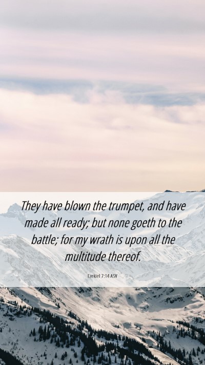 Picture 06 - Ezekiel 7:14 ASV Mobile Phone Wallpaper - They have blown the trumpet, and have made all - Mobile Bible Verse Wallpaper