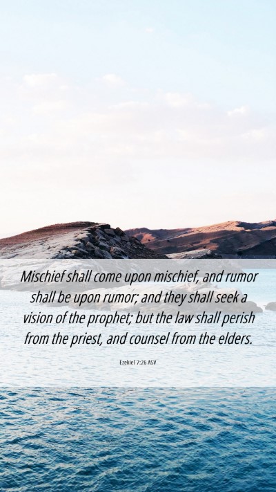 Picture 06 - Ezekiel 7:26 ASV Mobile Phone Wallpaper - Mischief shall come upon mischief, and rumor - Mobile Bible Verse Wallpaper