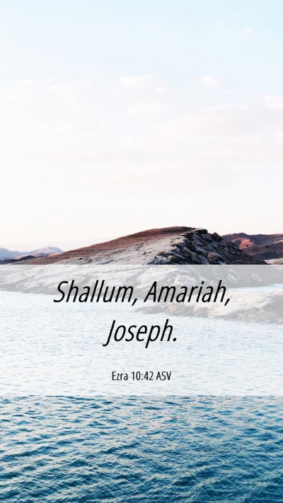 Picture 06 - Ezra 10:42 ASV Mobile Phone Wallpaper - Shallum, Amariah, - Mobile Bible Verse Wallpaper