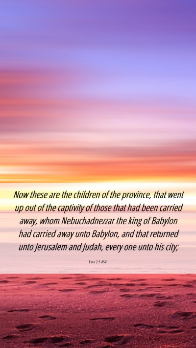 Picture 06 - Ezra 2:1 ASV Mobile Phone Wallpaper - Now these are the children of the province, that - Mobile Bible Verse Wallpaper