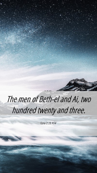 Picture 06 - Ezra 2:28 ASV Mobile Phone Wallpaper - The men of Beth-el and Ai, two hundred twenty and - Mobile Bible Verse Wallpaper