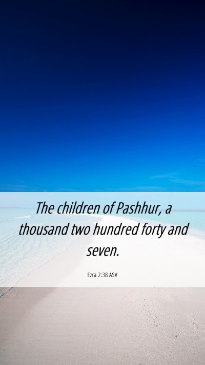 Picture 06 - Ezra 2:38 ASV Mobile Phone Wallpaper - The children of Pashhur, a thousand two hundred - Mobile Bible Verse Wallpaper