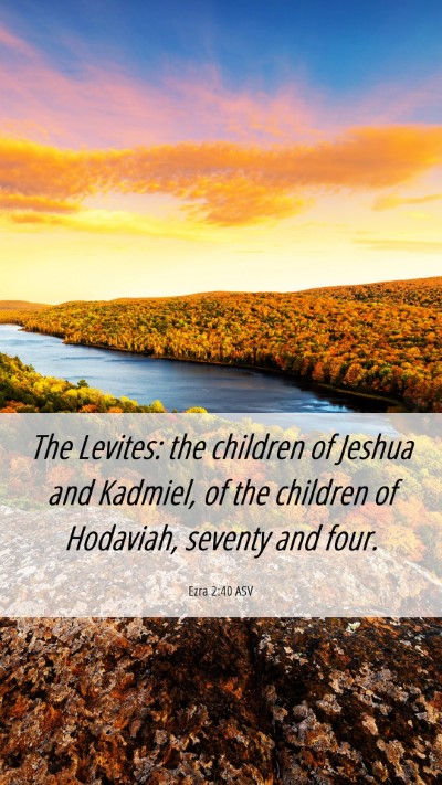 Picture 06 - Ezra 2:40 ASV Mobile Phone Wallpaper - The Levites: the children of Jeshua and Kadmiel, - Mobile Bible Verse Wallpaper