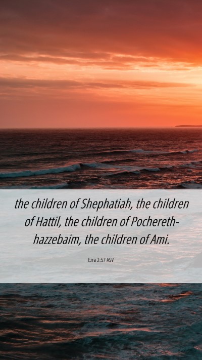 Picture 06 - Ezra 2:57 ASV Mobile Phone Wallpaper - the children of Shephatiah, the children of - Mobile Bible Verse Wallpaper
