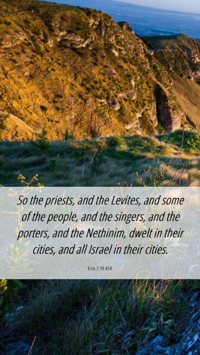Picture 06 - Ezra 2:70 ASV Mobile Phone Wallpaper - So the priests, and the Levites, and some of the - Mobile Bible Verse Wallpaper