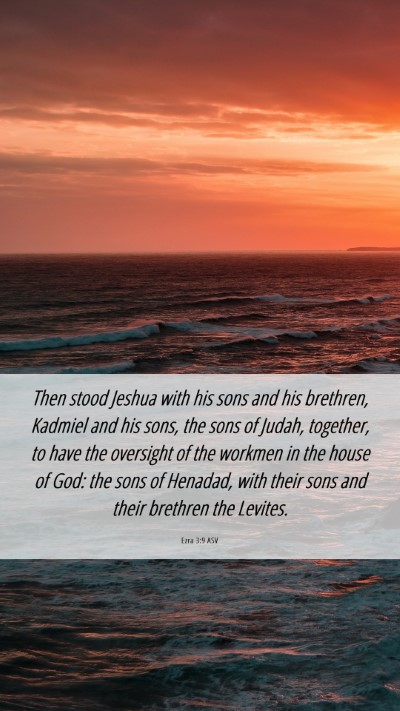 Picture 06 - Ezra 3:9 ASV Mobile Phone Wallpaper - Then stood Jeshua with his sons and his brethren, - Mobile Bible Verse Wallpaper