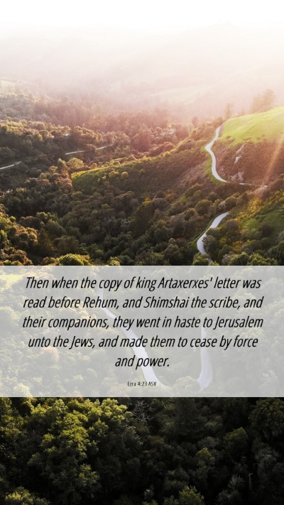 Picture 06 - Ezra 4:23 ASV Mobile Phone Wallpaper - Then when the copy of king Artaxerxes' letter was - Mobile Bible Verse Wallpaper