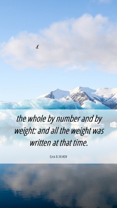 Picture 06 - Ezra 8:34 ASV Mobile Phone Wallpaper - the whole by number and by weight: and all the - Mobile Bible Verse Wallpaper