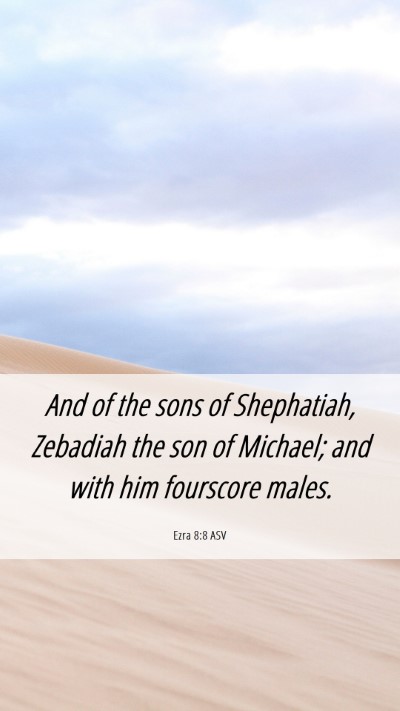Picture 06 - Ezra 8:8 ASV Mobile Phone Wallpaper - And of the sons of Shephatiah, Zebadiah the son - Mobile Bible Verse Wallpaper