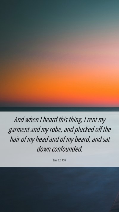 Picture 06 - Ezra 9:3 ASV Mobile Phone Wallpaper - And when I heard this thing, I rent my garment - Mobile Bible Verse Wallpaper