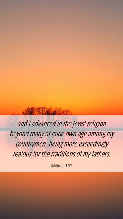 Picture 06 - Galatians 1:14 ASV Mobile Phone Wallpaper - and I advanced in the Jews' religion beyond many - Mobile Bible Verse Wallpaper