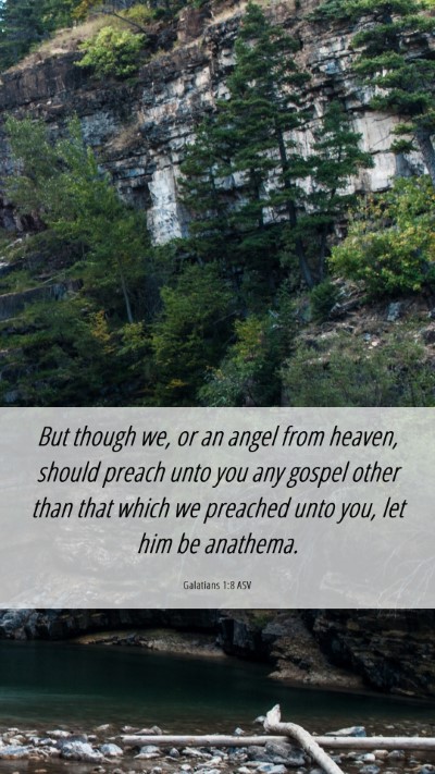 Picture 06 - Galatians 1:8 ASV Mobile Phone Wallpaper - But though we, or an angel from heaven, should - Mobile Bible Verse Wallpaper