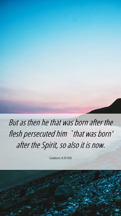 Picture 06 - Galatians 4:29 ASV Mobile Phone Wallpaper - But as then he that was born after the flesh - Mobile Bible Verse Wallpaper