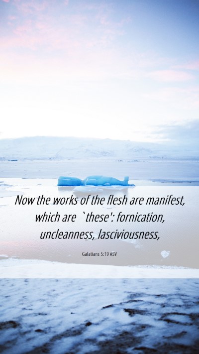 Picture 06 - Galatians 5:19 ASV Mobile Phone Wallpaper - Now the works of the flesh are manifest, which - Mobile Bible Verse Wallpaper