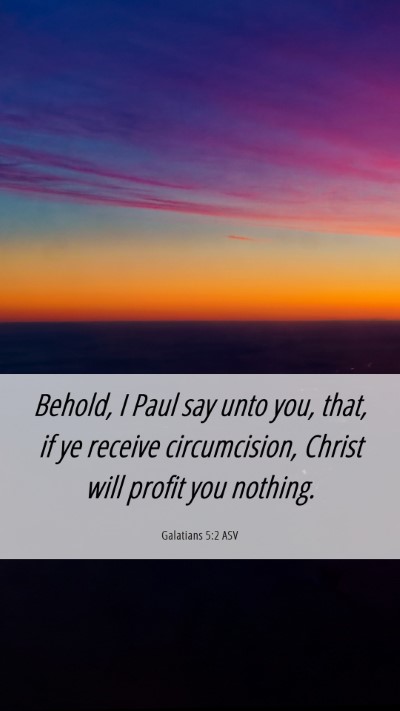 Picture 06 - Galatians 5:2 ASV Mobile Phone Wallpaper - Behold, I Paul say unto you, that, if ye receive - Mobile Bible Verse Wallpaper
