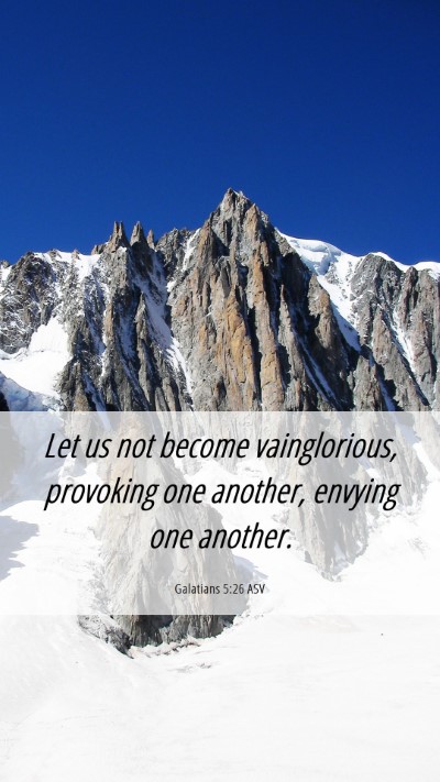Picture 06 - Galatians 5:26 ASV Mobile Phone Wallpaper - Let us not become vainglorious, provoking one - Mobile Bible Verse Wallpaper