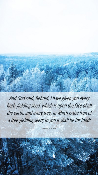 Picture 06 - Genesis 1:29 ASV Mobile Phone Wallpaper - And God said, Behold, I have given you every herb - Mobile Bible Verse Wallpaper