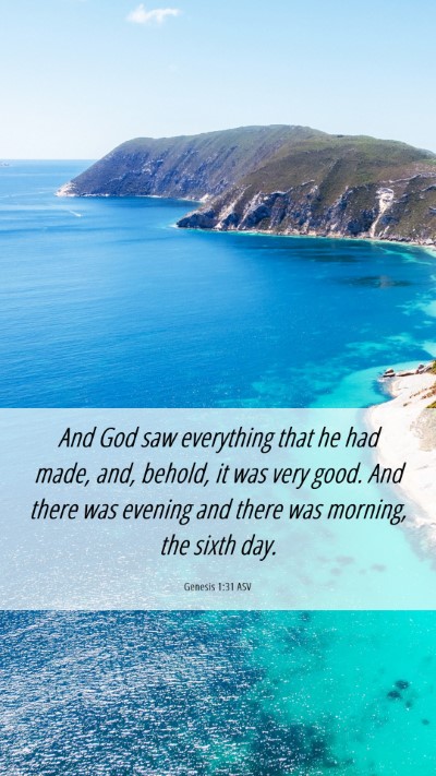 Picture 06 - Genesis 1:31 ASV Mobile Phone Wallpaper - And God saw everything that he had made, and, - Mobile Bible Verse Wallpaper