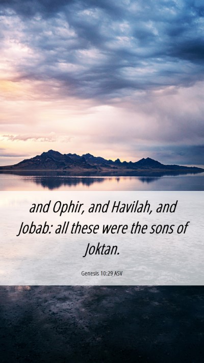 Picture 06 - Genesis 10:29 ASV Mobile Phone Wallpaper - and Ophir, and Havilah, and Jobab: all these were - Mobile Bible Verse Wallpaper
