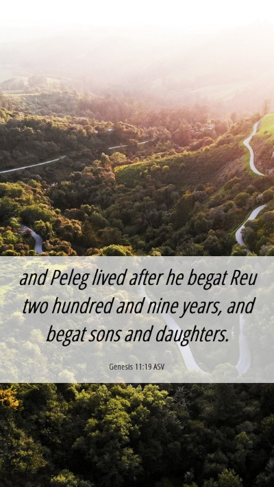 Picture 06 - Genesis 11:19 ASV Mobile Phone Wallpaper - and Peleg lived after he begat Reu two hundred - Mobile Bible Verse Wallpaper