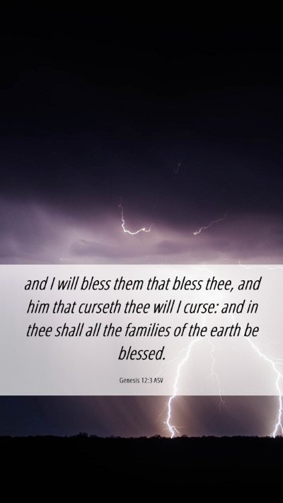 Picture 06 - Genesis 12:3 ASV Mobile Phone Wallpaper - and I will bless them that bless thee, and him - Mobile Bible Verse Wallpaper