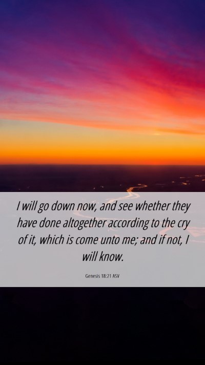 Picture 06 - Genesis 18:21 ASV Mobile Phone Wallpaper - I will go down now, and see whether they have - Mobile Bible Verse Wallpaper