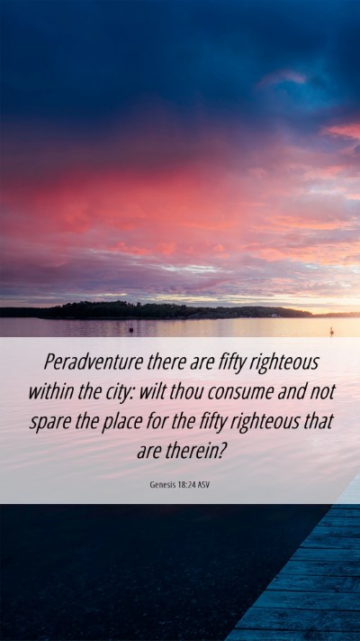 Picture 06 - Genesis 18:24 ASV Mobile Phone Wallpaper - Peradventure there are fifty righteous within the - Mobile Bible Verse Wallpaper