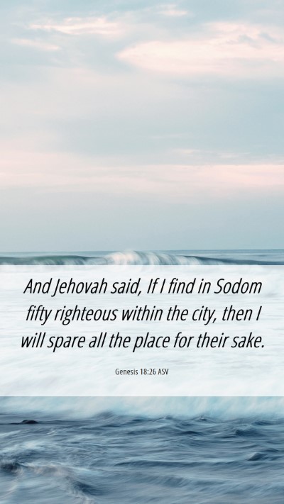 Picture 06 - Genesis 18:26 ASV Mobile Phone Wallpaper - And Jehovah said, If I find in Sodom fifty - Mobile Bible Verse Wallpaper