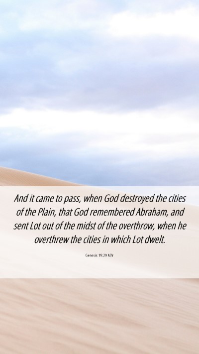 Picture 06 - Genesis 19:29 ASV Mobile Phone Wallpaper - And it came to pass, when God destroyed the - Mobile Bible Verse Wallpaper