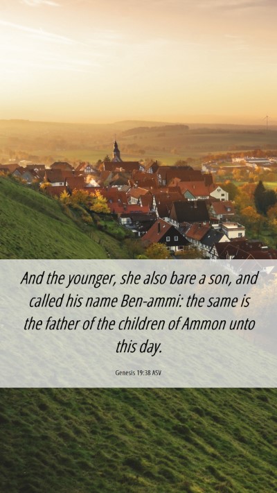 Picture 06 - Genesis 19:38 ASV Mobile Phone Wallpaper - And the younger, she also bare a son, and called - Mobile Bible Verse Wallpaper