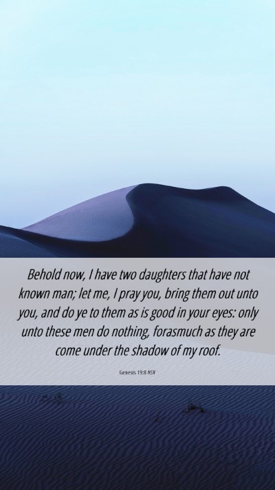 Picture 06 - Genesis 19:8 ASV Mobile Phone Wallpaper - Behold now, I have two daughters that have not - Mobile Bible Verse Wallpaper