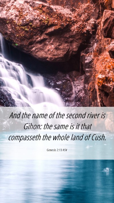 Picture 06 - Genesis 2:13 ASV Mobile Phone Wallpaper - And the name of the second river is Gihon: the - Mobile Bible Verse Wallpaper