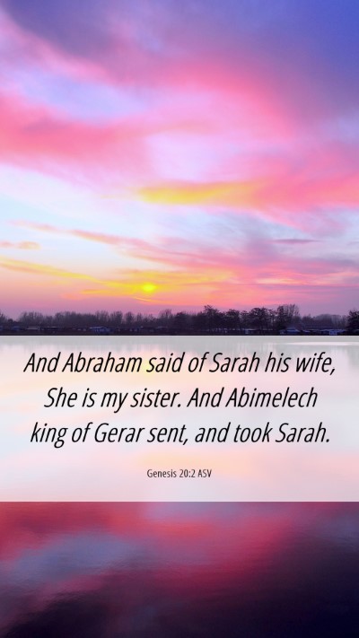 Picture 06 - Genesis 20:2 ASV Mobile Phone Wallpaper - And Abraham said of Sarah his wife, She is my - Mobile Bible Verse Wallpaper