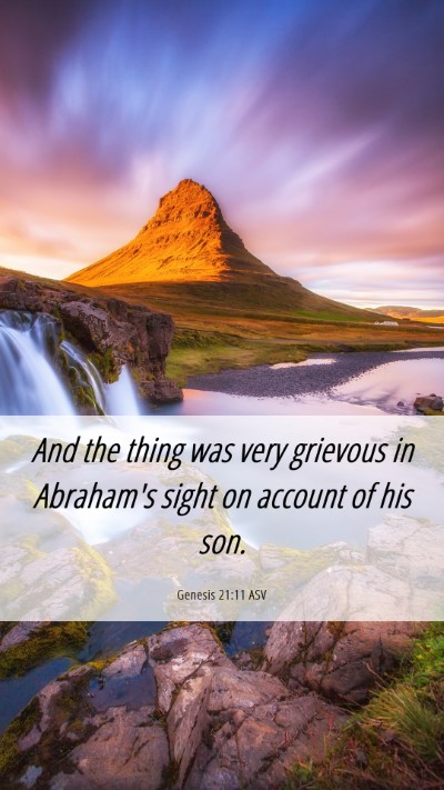 Picture 06 - Genesis 21:11 ASV Mobile Phone Wallpaper - And the thing was very grievous in Abraham's - Mobile Bible Verse Wallpaper