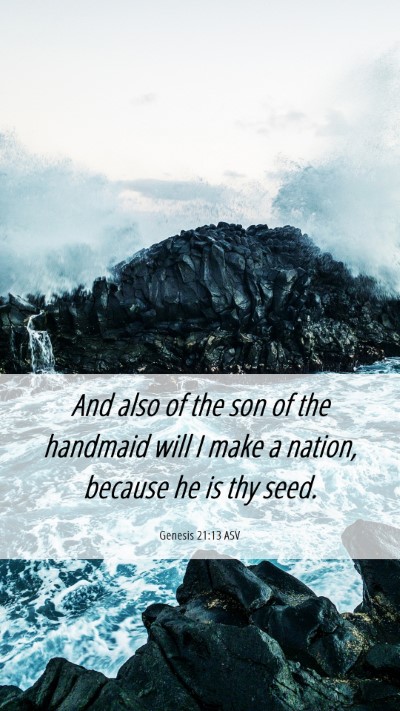 Picture 06 - Genesis 21:13 ASV Mobile Phone Wallpaper - And also of the son of the handmaid will I make a - Mobile Bible Verse Wallpaper