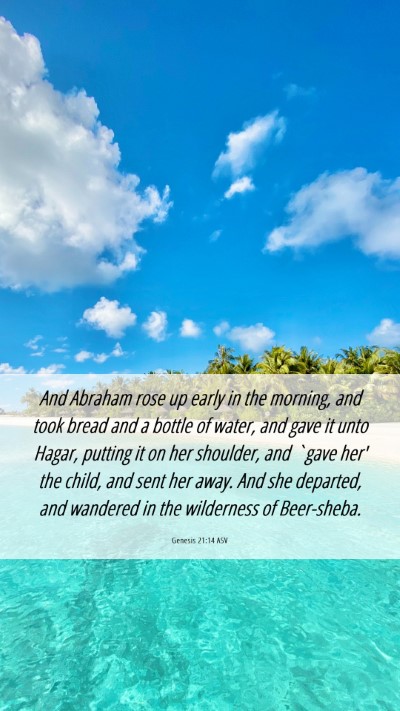 Picture 06 - Genesis 21:14 ASV Mobile Phone Wallpaper - And Abraham rose up early in the morning, and - Mobile Bible Verse Wallpaper