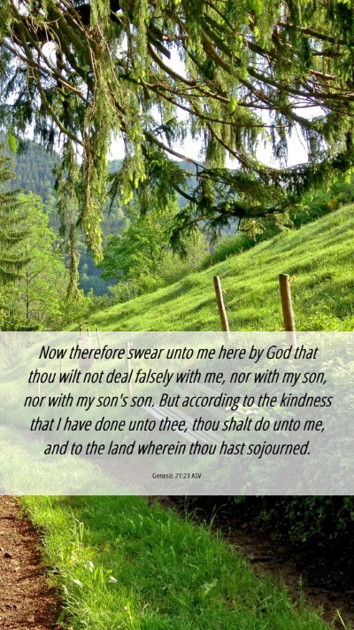 Picture 06 - Genesis 21:23 ASV Mobile Phone Wallpaper - Now therefore swear unto me here by God that thou - Mobile Bible Verse Wallpaper